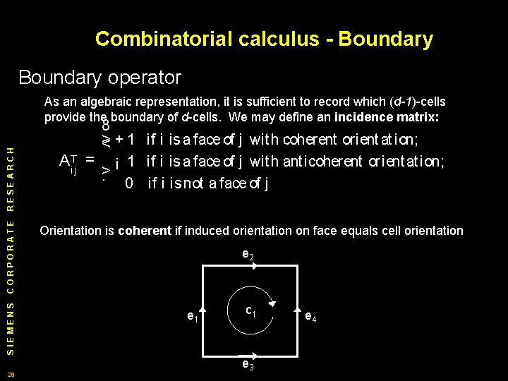 Combinatorial calculus - Boundary operator SIEMENS CORPORATE RESEARCH As an algebraic representation, it is