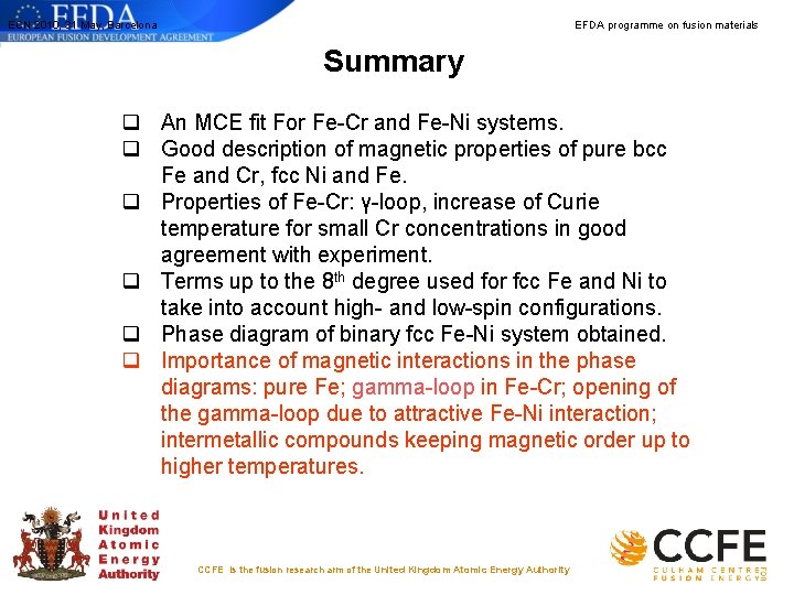 ECN 2010, 31 May, Barcelona EFDA programme on fusion materials Summary q An MCE ECN 2010, 31 May, Barcelona EFDA programme on fusion materials Summary q An MCE