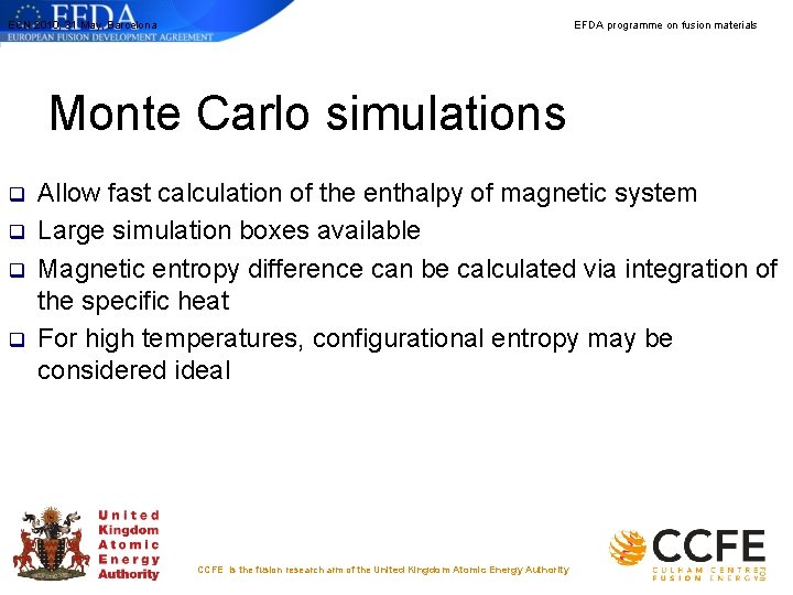 ECN 2010, 31 May, Barcelona EFDA programme on fusion materials Monte Carlo simulations q ECN 2010, 31 May, Barcelona EFDA programme on fusion materials Monte Carlo simulations q
