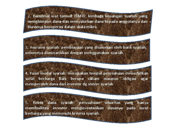 2. Baitulmal wat tamwil (BMT): lembaga keuangan syariah yang menghimpun dana dan menyalurkan dana 2. Baitulmal wat tamwil (BMT): lembaga keuangan syariah yang menghimpun dana dan menyalurkan dana