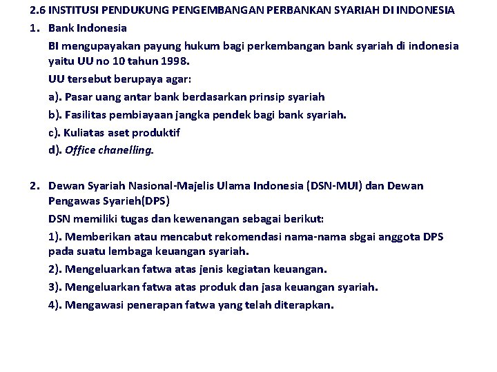 2. 6 INSTITUSI PENDUKUNG PENGEMBANGAN PERBANKAN SYARIAH DI INDONESIA 1. Bank Indonesia BI mengupayakan 2. 6 INSTITUSI PENDUKUNG PENGEMBANGAN PERBANKAN SYARIAH DI INDONESIA 1. Bank Indonesia BI mengupayakan
