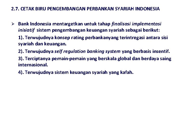 2. 7. CETAK BIRU PENGEMBANGAN PERBANKAN SYARIAH INDONESIA Ø Bank Indonesia mentargetkan untuk tahap 2. 7. CETAK BIRU PENGEMBANGAN PERBANKAN SYARIAH INDONESIA Ø Bank Indonesia mentargetkan untuk tahap