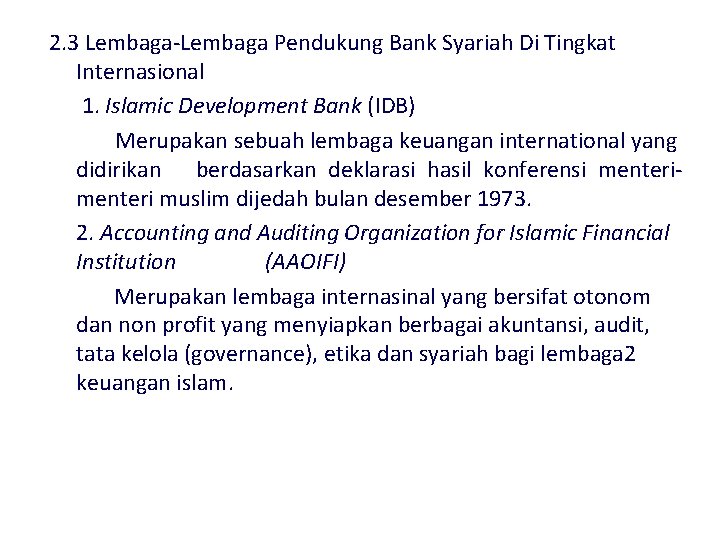 2. 3 Lembaga-Lembaga Pendukung Bank Syariah Di Tingkat Internasional 1. Islamic Development Bank (IDB) 2. 3 Lembaga-Lembaga Pendukung Bank Syariah Di Tingkat Internasional 1. Islamic Development Bank (IDB)