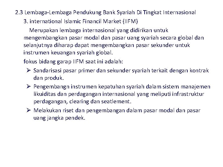 2. 3 Lembaga-Lembaga Pendukung Bank Syariah Di Tingkat Internasional 3. international Islamic Financil Market 2. 3 Lembaga-Lembaga Pendukung Bank Syariah Di Tingkat Internasional 3. international Islamic Financil Market