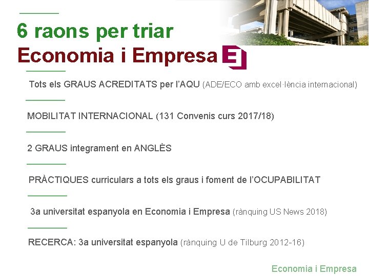 6 raons per triar Economia i Empresa Tots els GRAUS ACREDITATS per l’AQU (ADE/ECO