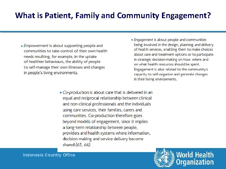 What is Patient, Family and Community Engagement? Indonesia Country Office What is Patient, Family and Community Engagement? Indonesia Country Office