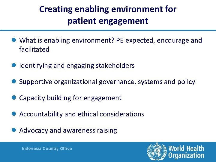 Creating enabling environment for patient engagement l What is enabling environment? PE expected, encourage Creating enabling environment for patient engagement l What is enabling environment? PE expected, encourage
