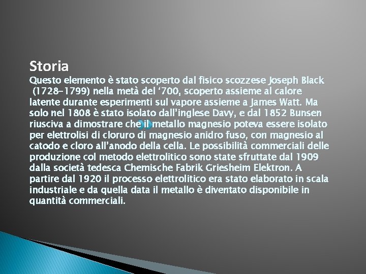 Storia Questo elemento è stato scoperto dal fisico scozzese Joseph Black (1728 -1799) nella Storia Questo elemento è stato scoperto dal fisico scozzese Joseph Black (1728 -1799) nella