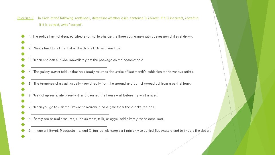 Exercise 2 In each of the following sentences, determine whether each sentence is correct.