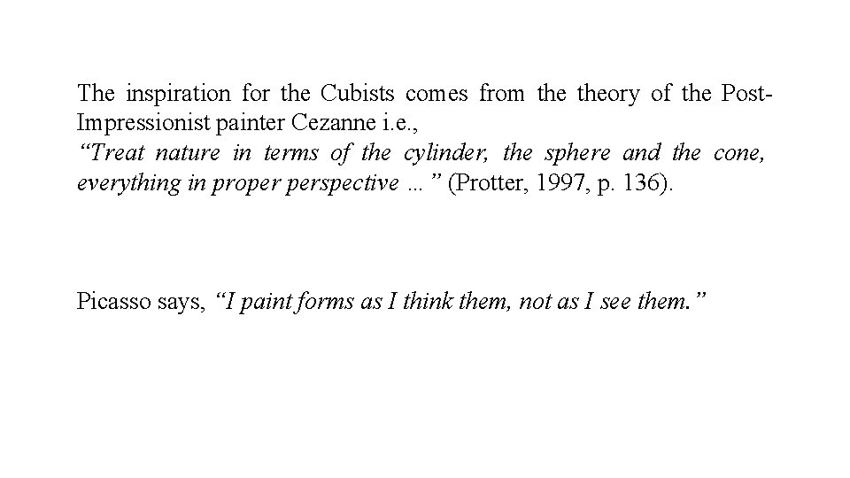 The inspiration for the Cubists comes from theory of the Post. Impressionist painter Cezanne The inspiration for the Cubists comes from theory of the Post. Impressionist painter Cezanne
