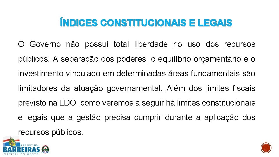 ÍNDICES CONSTITUCIONAIS E LEGAIS O Governo não possui total liberdade no uso dos recursos