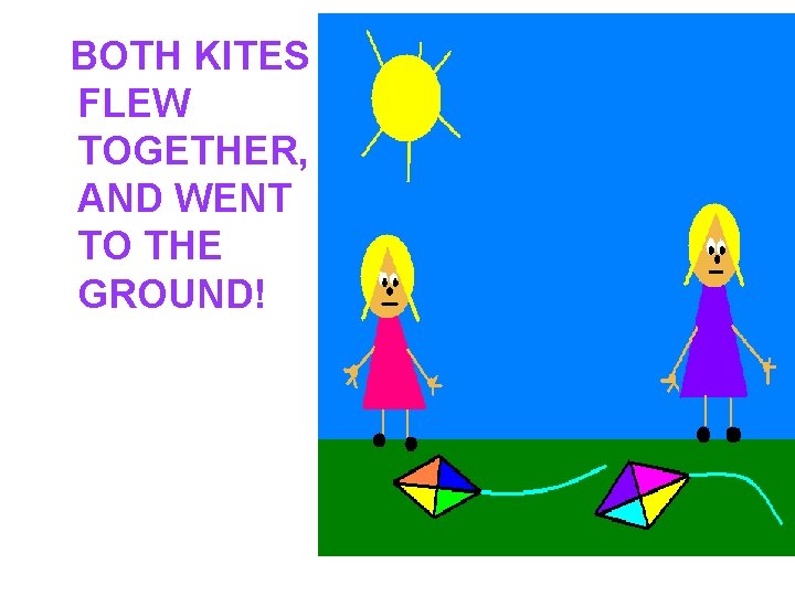 BOTH KITES FLEW TOGETHER, AND WENT TO THE GROUND! 