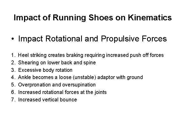 Impact of Running Shoes on Kinematics • Impact Rotational and Propulsive Forces 1. 2.