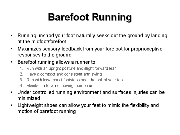 Barefoot Running • Running unshod your foot naturally seeks out the ground by landing