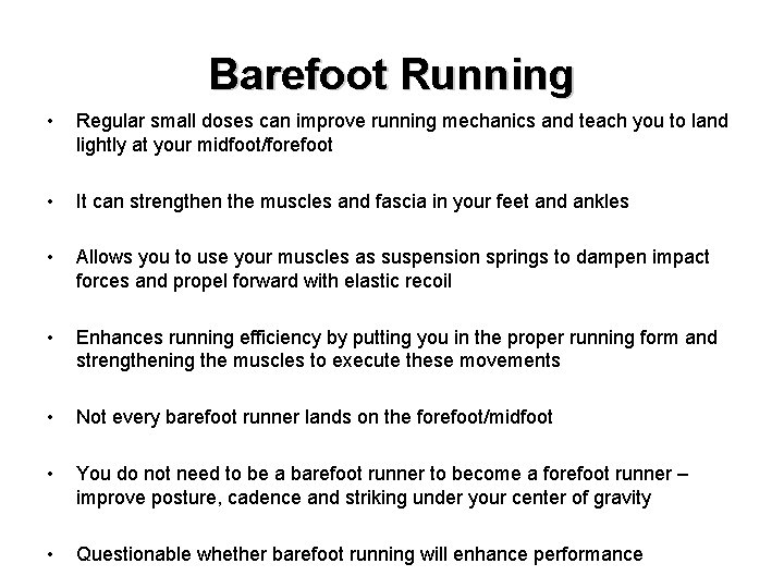 Barefoot Running • Regular small doses can improve running mechanics and teach you to
