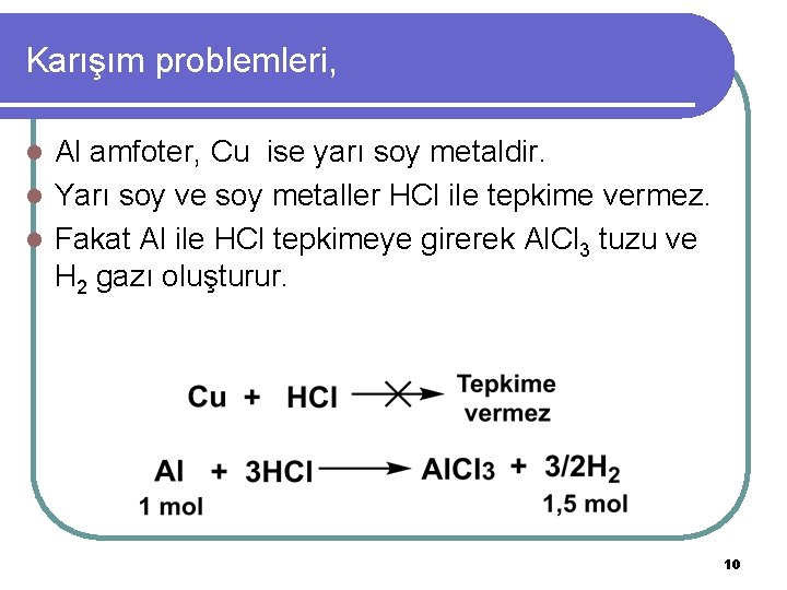 Karışım problemleri, Al amfoter, Cu ise yarı soy metaldir. l Yarı soy ve soy