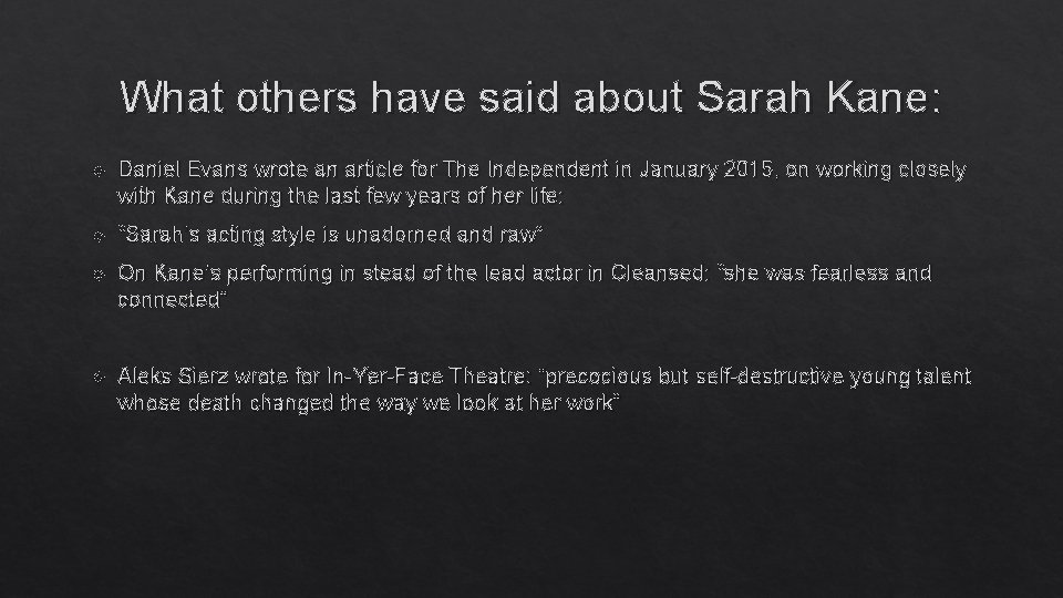 What others have said about Sarah Kane: Daniel Evans wrote an article for The