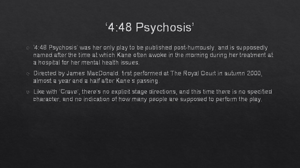‘ 4: 48 Psychosis’ was her only play to be published post-humously, and is