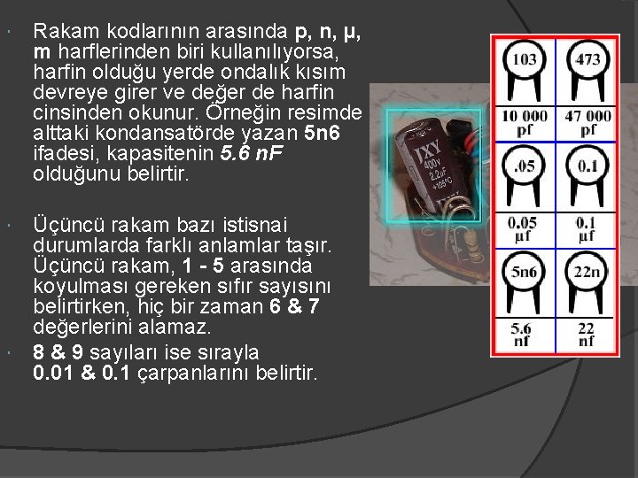  Rakam kodlarının arasında p, n, µ, m harflerinden biri kullanılıyorsa, harfin olduğu yerde