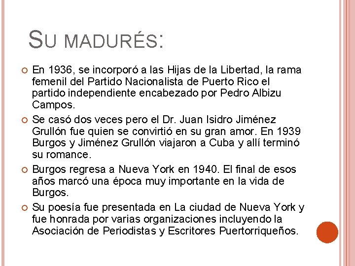 SU MADURÉS: En 1936, se incorporó a las Hijas de la Libertad, la rama