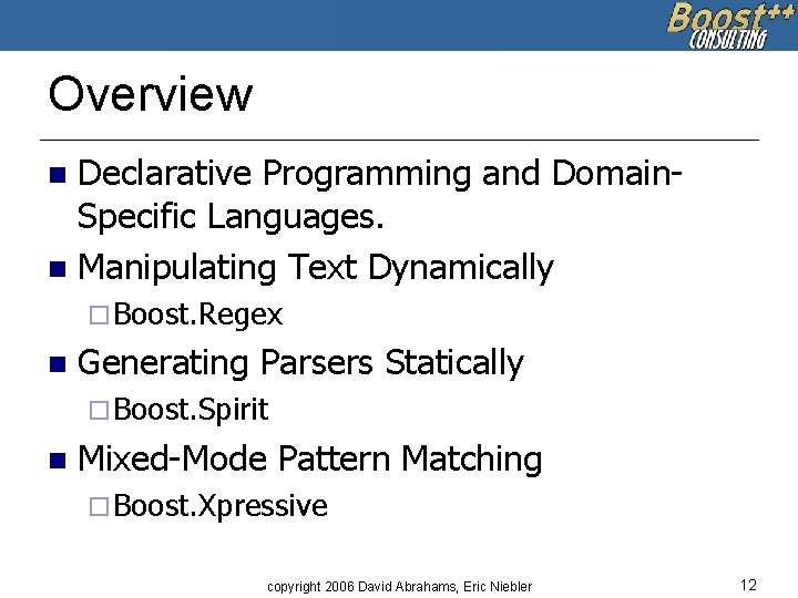 Overview Declarative Programming and Domain. Specific Languages. n Manipulating Text Dynamically n ¨ Boost.