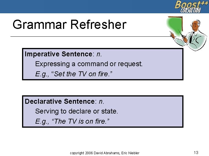 Grammar Refresher Imperative Sentence: n. Expressing a command or request. E. g. , “Set