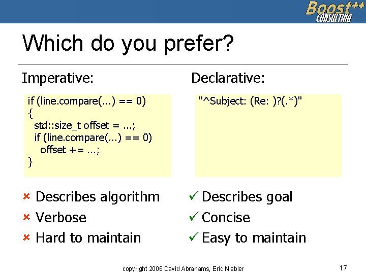 Which do you prefer? Imperative: Declarative: if (line. compare(. . . ) == 0)