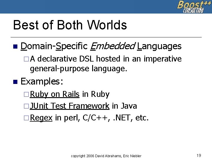 Best of Both Worlds n Domain-Specific Embedded Languages ¨A declarative DSL hosted in an