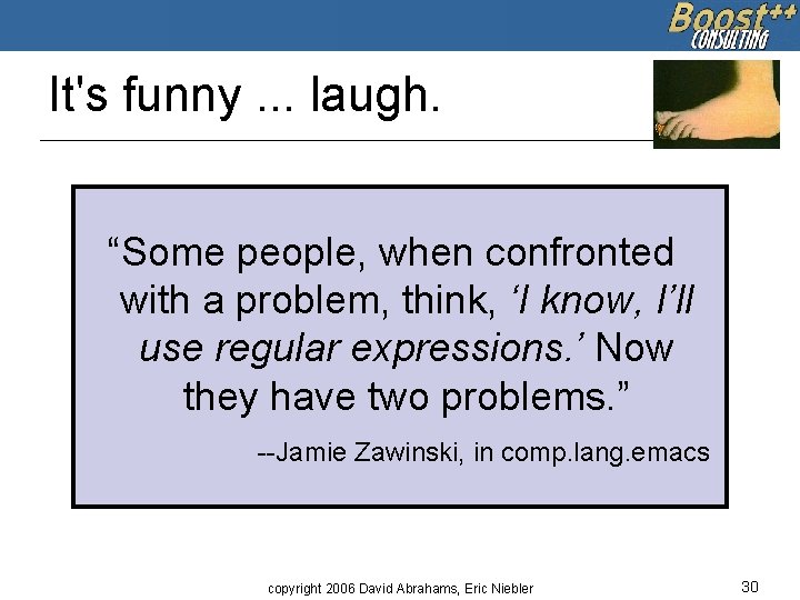 It's funny. . . laugh. “Some people, when confronted with a problem, think, ‘I