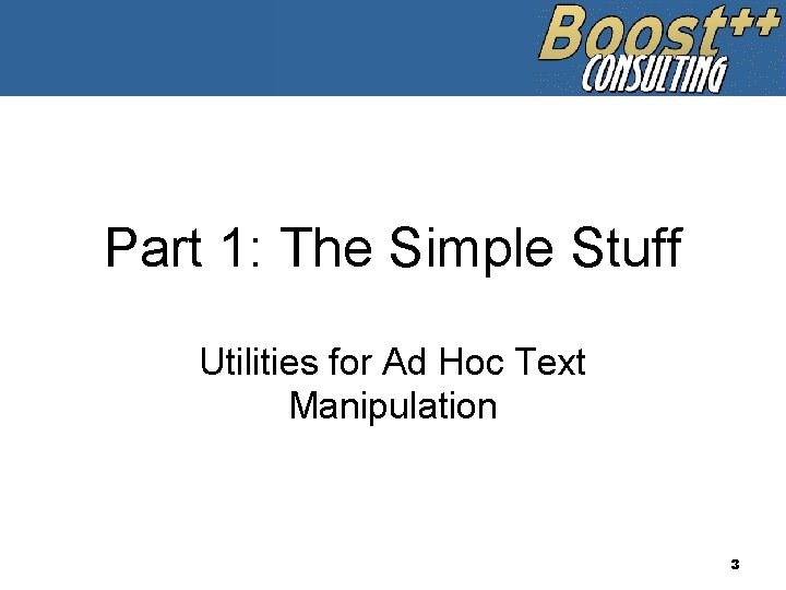 Part 1: The Simple Stuff Utilities for Ad Hoc Text Manipulation 3 