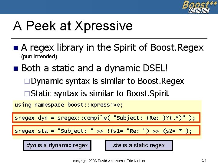 A Peek at Xpressive n A regex library in the Spirit of Boost. Regex