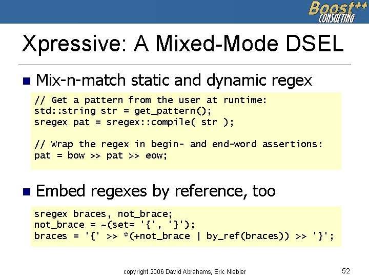 Xpressive: A Mixed-Mode DSEL n Mix-n-match static and dynamic regex // Get a pattern