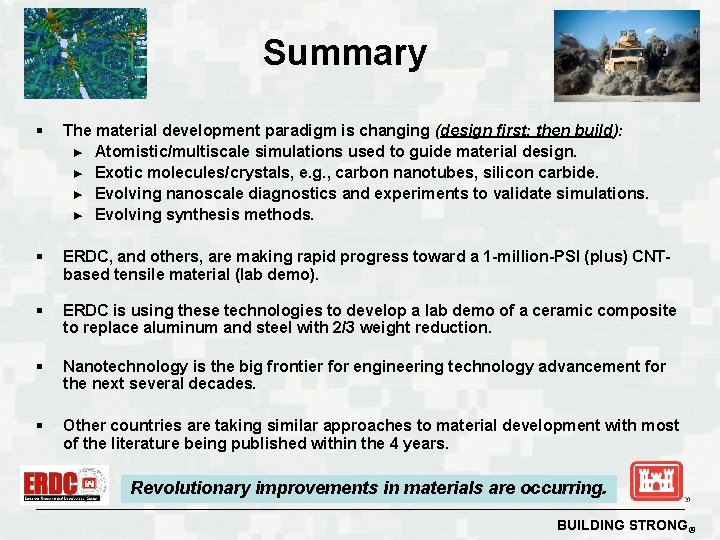 Summary § The material development paradigm is changing (design first; then build): ► Atomistic/multiscale