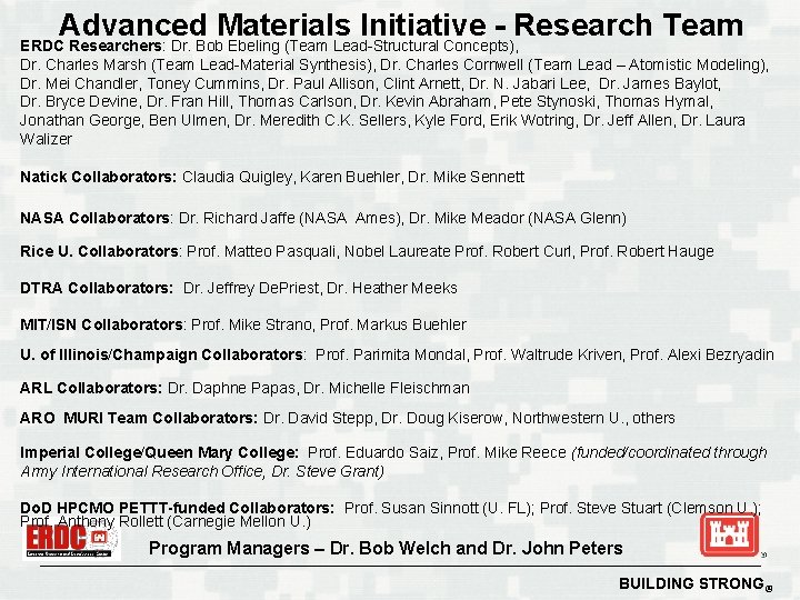 Advanced Materials Initiative - Research Team ERDC Researchers: Dr. Bob Ebeling (Team Lead-Structural Concepts),