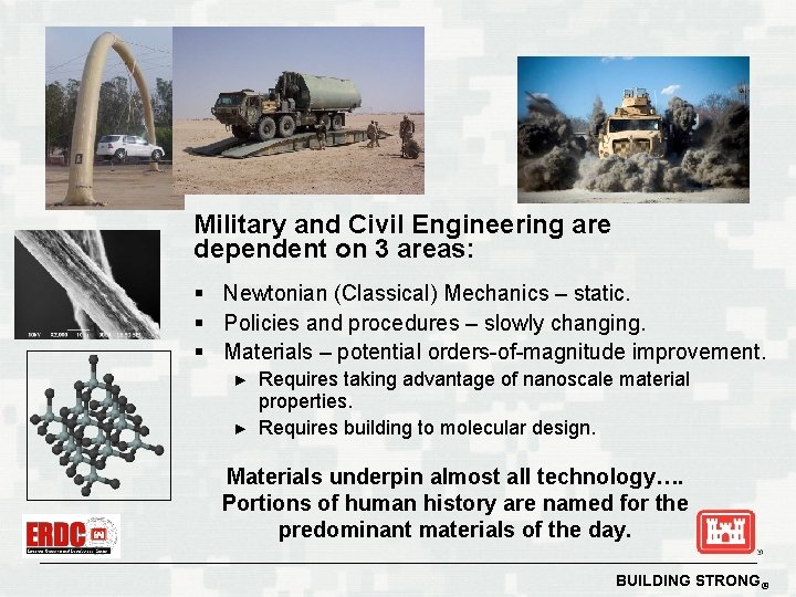 Military and Civil Engineering are dependent on 3 areas: § Newtonian (Classical) Mechanics –