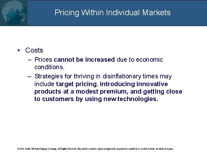 Pricing Within Individual Markets • Costs – Prices cannot be increased due to economic