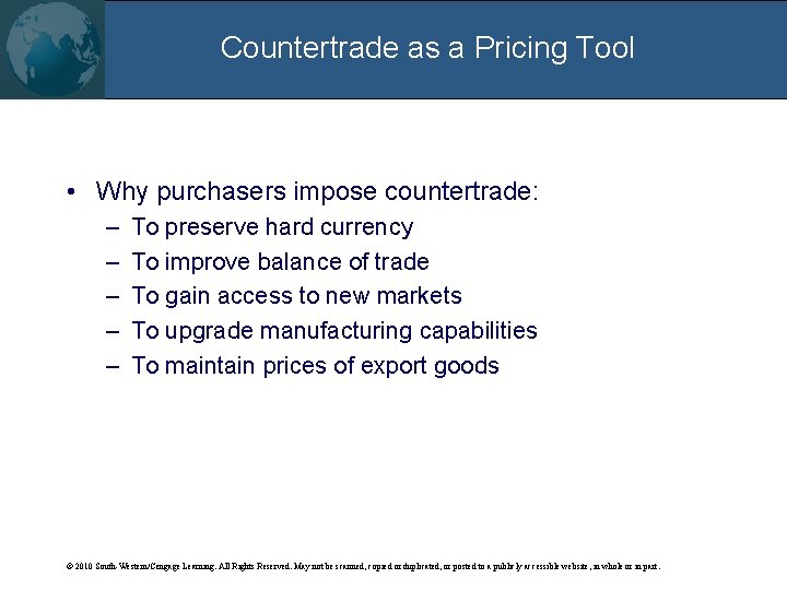 Countertrade as a Pricing Tool • Why purchasers impose countertrade: – – – To