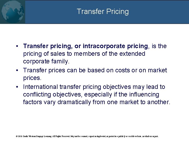 Transfer Pricing • Transfer pricing, or intracorporate pricing, is the pricing of sales to