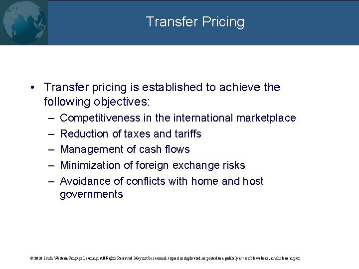 Transfer Pricing • Transfer pricing is established to achieve the following objectives: – –