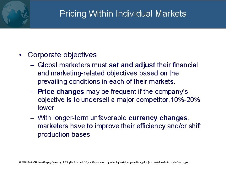 Pricing Within Individual Markets • Corporate objectives – Global marketers must set and adjust