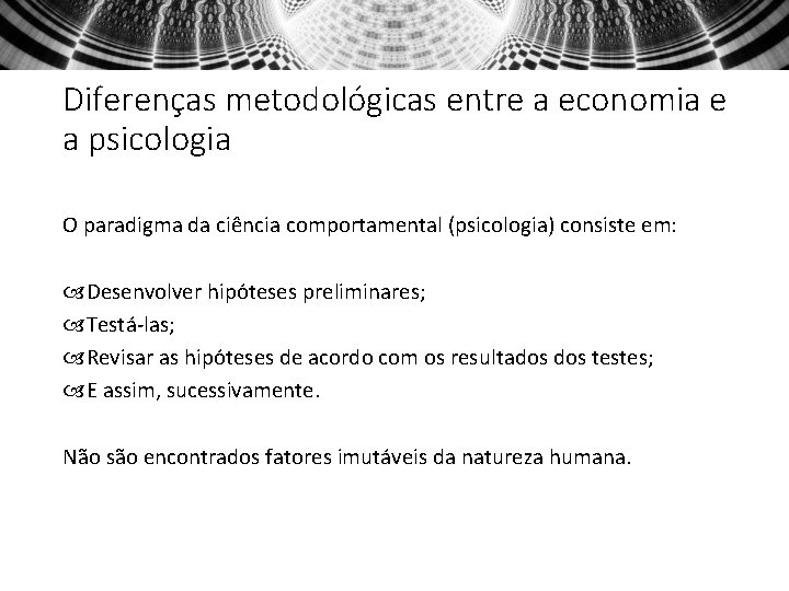 Diferenças metodológicas entre a economia e a psicologia O paradigma da ciência comportamental (psicologia)