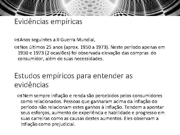 Evidências empíricas Anos seguintes a II Guerra Mundial, Nos últimos 25 anos (aprox. 1950