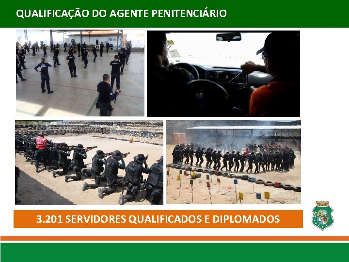 QUALIFICAÇÃO DO AGENTE PENITENCIÁRIO 3. 201 SERVIDORES QUALIFICADOS E DIPLOMADOS 