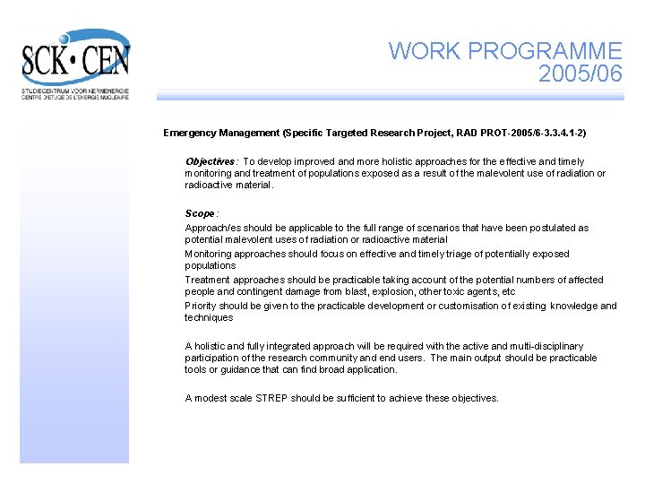 WORK PROGRAMME 2005/06 Emergency Management (Specific Targeted Research Project, RAD PROT-2005/6 -3. 3. 4.