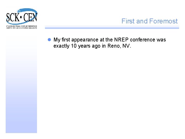 First and Foremost l My first appearance at the NREP conference was exactly 10