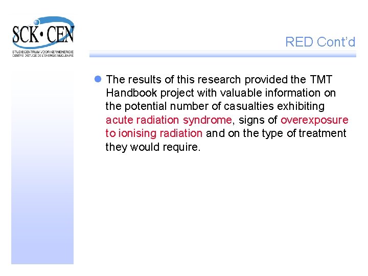 RED Cont’d l The results of this research provided the TMT Handbook project with