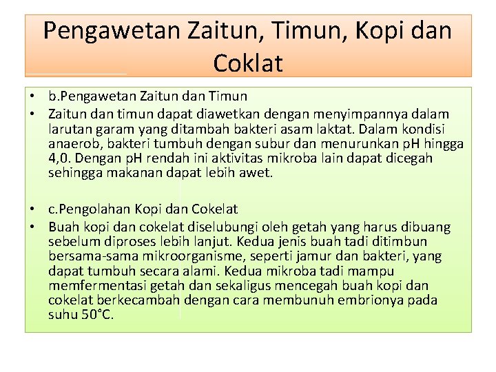 Pengawetan Zaitun, Timun, Kopi dan Coklat • b. Pengawetan Zaitun dan Timun • Zaitun