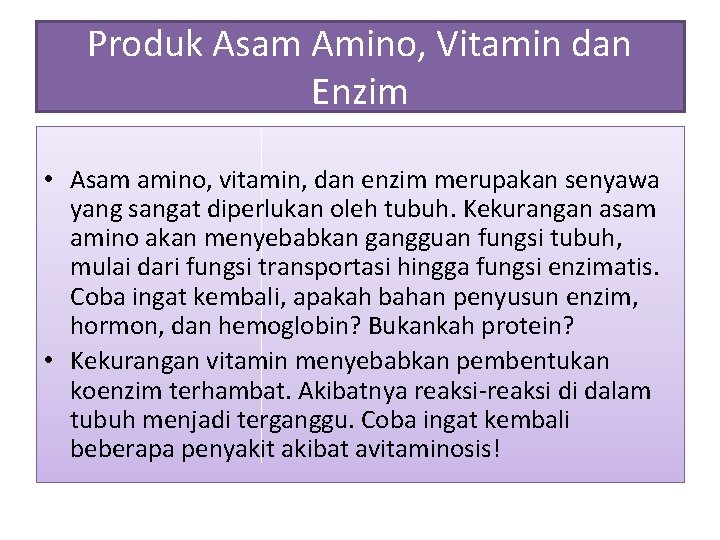 Produk Asam Amino, Vitamin dan Enzim • Asam amino, vitamin, dan enzim merupakan senyawa