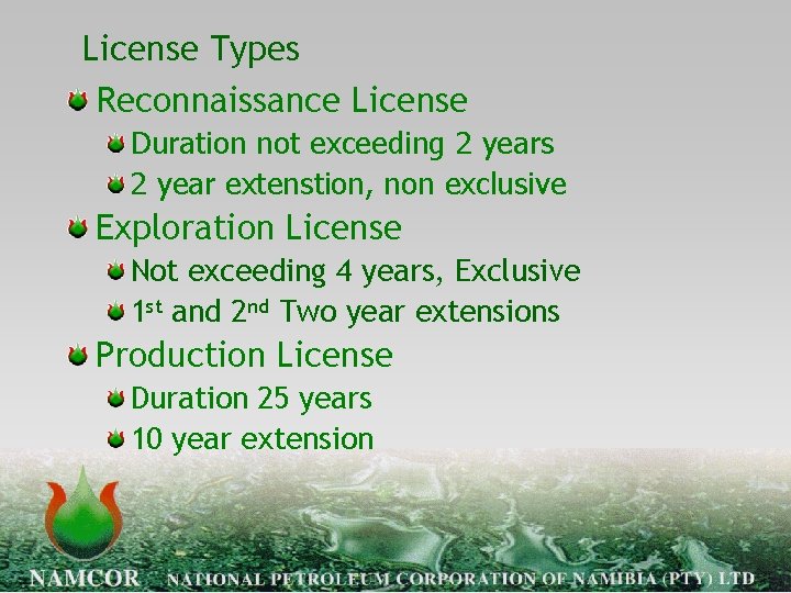 License Types Reconnaissance License Duration not exceeding 2 years 2 year extenstion, non exclusive
