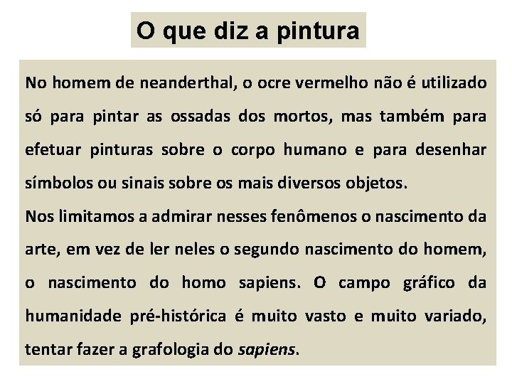 O que diz a pintura No homem de neanderthal, o ocre vermelho não é